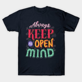 Always keep an open mind T-Shirt